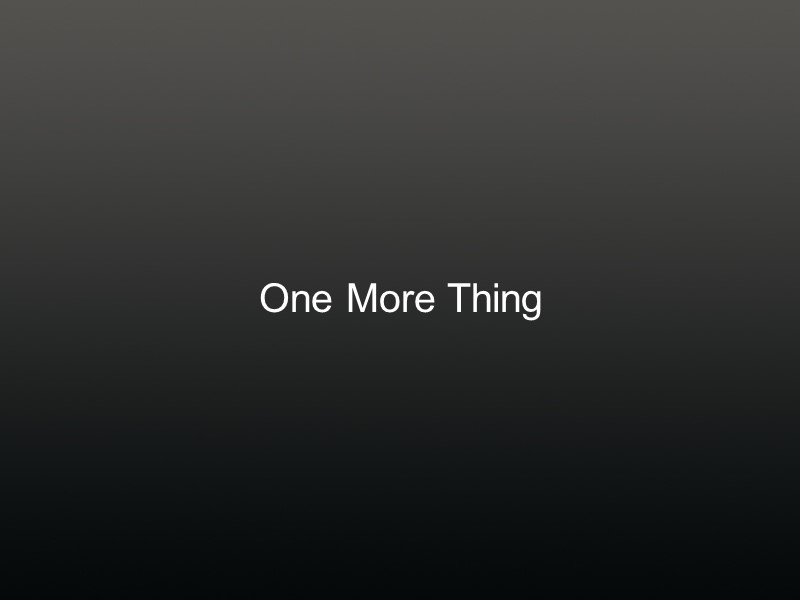 One More Thing